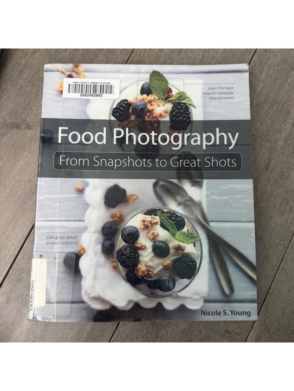 Food Photography: From Snapshots to Great Shots by Nicole S. Young